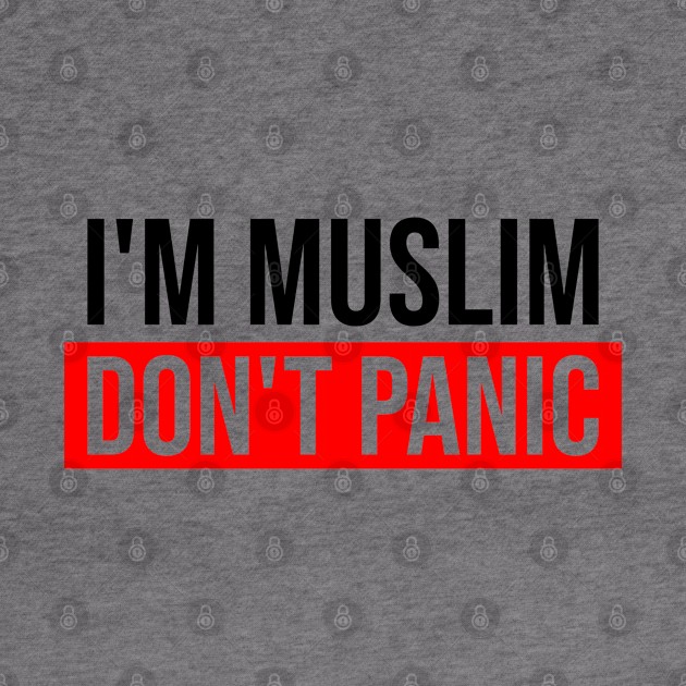 I'M Muslim Don't Panic 5 by ahmadzakiramadhan